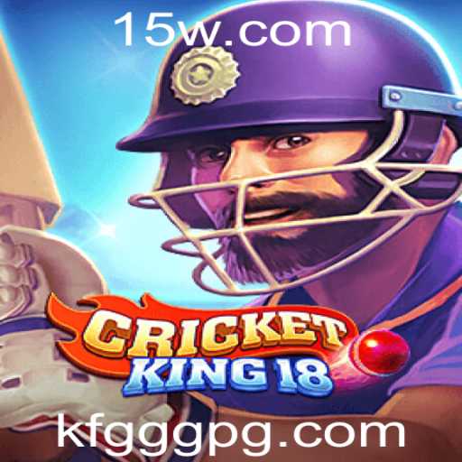 Descubra o Mundo Fascinante de CricketKing18: O Jogo que Revoluciona o Esporte Digital